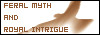 Feral Myth and Royal Intrigue
