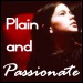  Plain and Passionate