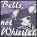  Bells, Not Whistles