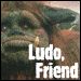  Ludo, Friend